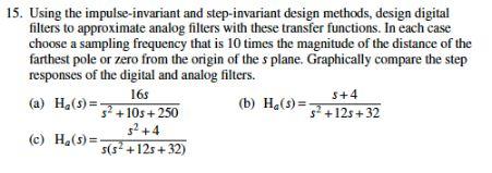Solved 15. Using the impulse-invariant and step-invariant | Chegg.com