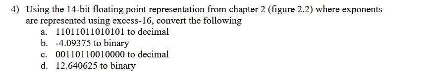 Solved 4) Using the 14-bit floating point representation | Chegg.com