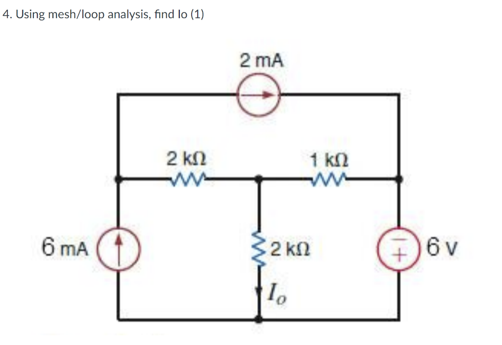 Solved 4. Using mesh/loop analysis, find lo (1) 2 mA 2 ΚΩ - | Chegg.com