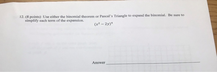 Solved 12. (8 points) Use either the binomial theorem or | Chegg.com