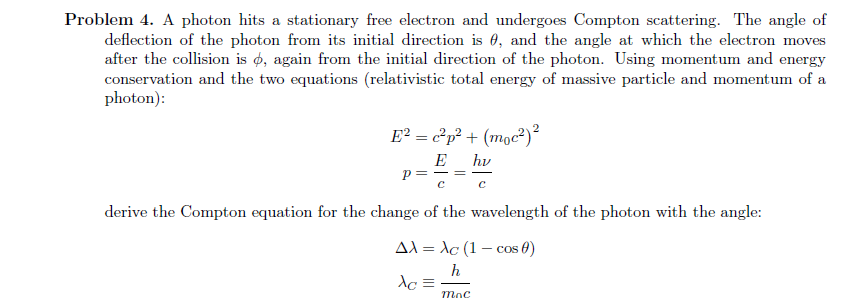 Solved Problem 4. A photon hits a stationary free electron | Chegg.com