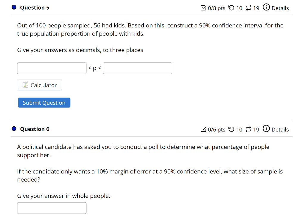 Out of 100 people sampled, 56 had kids. Based on this, construct a \( 90 \% \) confidence interval for the true population pr