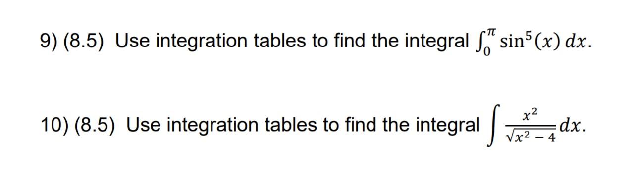 Solved 9) (8.5) Use integration tables to find the integral | Chegg.com