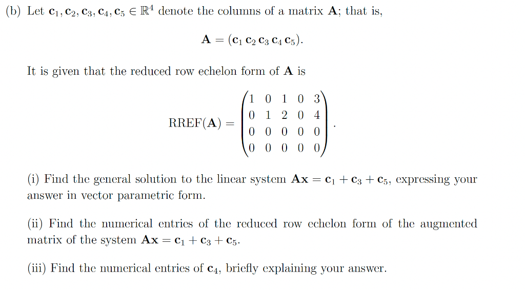Solved (b) Let C1, C2, C3, C4, C3 € R4 denote the columns of | Chegg.com