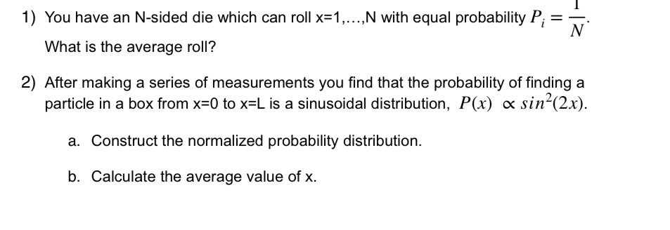 Solved 1) You have an N-sided die which can roll x=1,…,N | Chegg.com