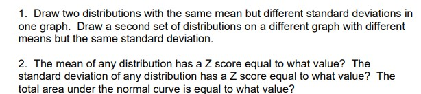 Solved 1. Draw two distributions with the same mean but | Chegg.com