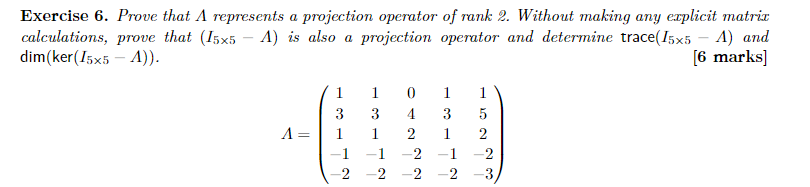 Exercise 6. Prove that \( \Lambda \) represents a projection operator of rank 2. Without making any explicit matrix calculati