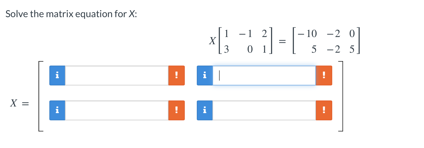 Solved Solve the matrix equation for X: X = ! - 10 -2 0 | Chegg.com