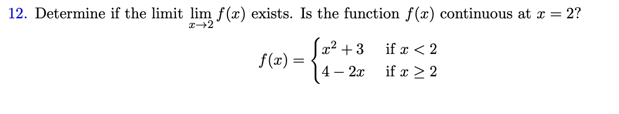 Solved Determine if the lim?itlimx→2f(x) ﻿exists. Is the | Chegg.com