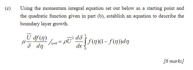 Solved c) Using the momentum integral equation set out below | Chegg.com