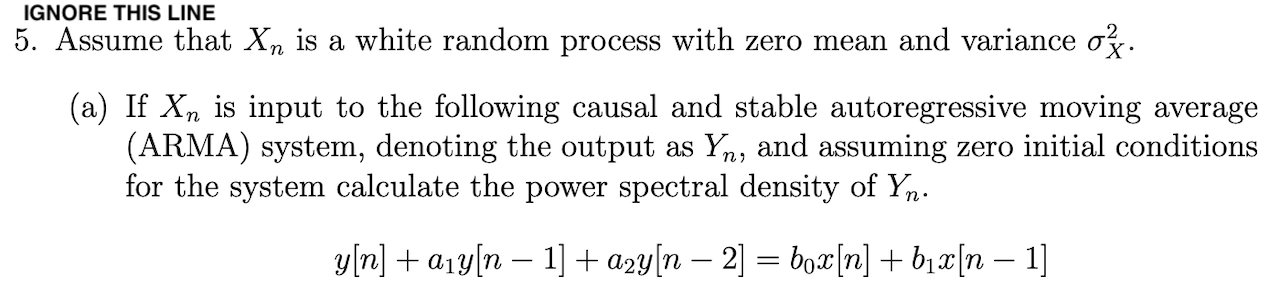 Solved IGNORE THIS LINE 5. Assume that Xn is a white random | Chegg.com