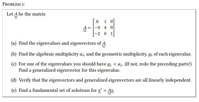 Solved PROBLEM 1 Let A be the matrix 1 0 0 -4 4 0 -2 1 (a) | Chegg.com