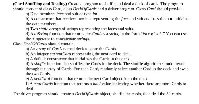 Solved Create a program to shuffle and deal a deck of cards. | Chegg.com