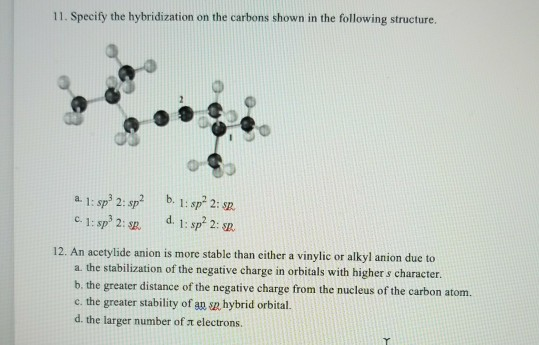 Solved 11. Specify the hybridization on the carbons shown in | Chegg.com