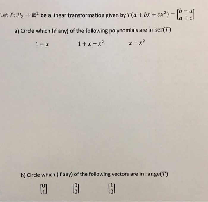 Solved Let T: P2 → R2 be a linear transformation given by | Chegg.com
