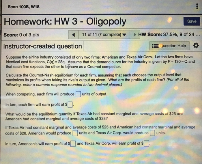 Solved Econ 100B, W18 Homework: HW 3 - Oligopoly Save Score: | Chegg.com