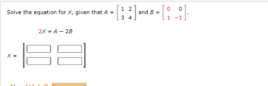 Solved Solve the equation for X, given that A=[1324] and | Chegg.com