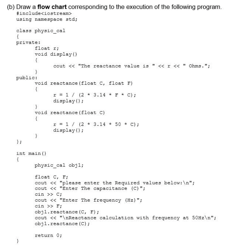 Solved (b) Draw a flow chart corresponding to the execution | Chegg.com