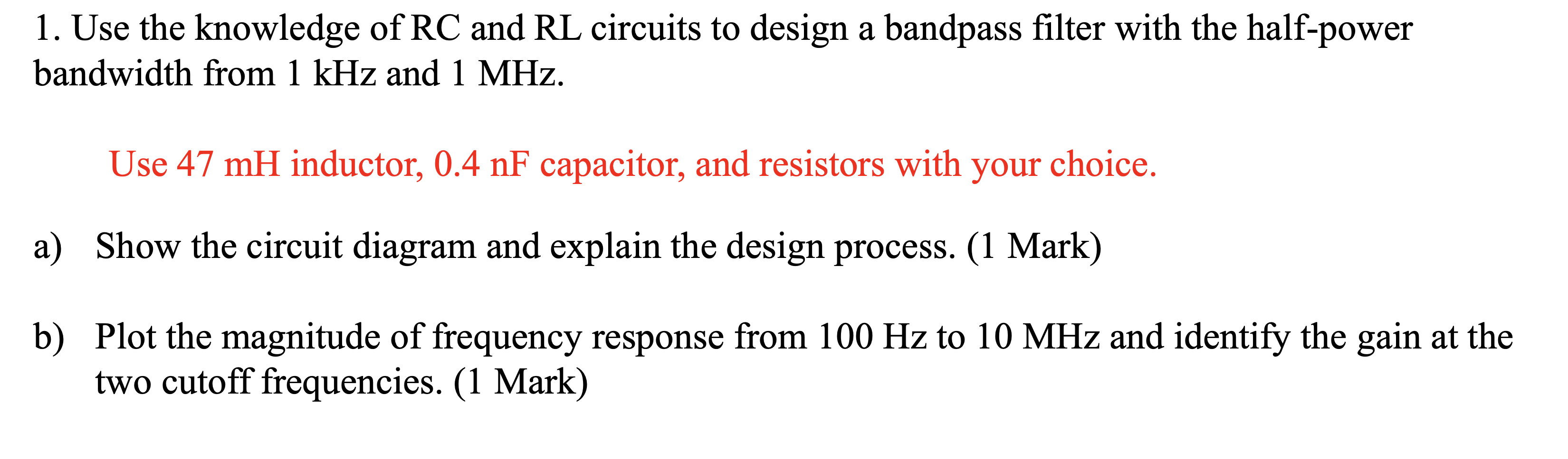 Solved 1. Use the knowledge of RC and RL circuits to design | Chegg.com