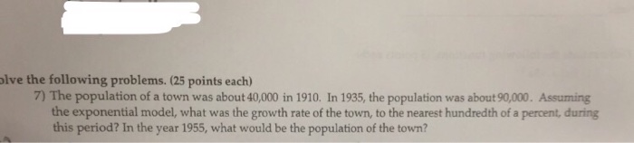 Solved The population of a town was about 40,000 in 1910. In | Chegg.com