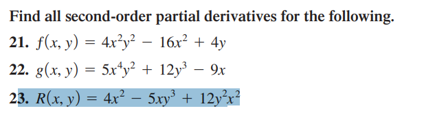 Find all second-order partial derivatives for the following. 21. f(x, y) = 4x²y² − 16x² + 4y 22. g(x, y) = 5x¹y² + 12y³ - 9x