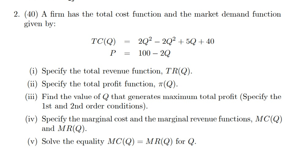 Solved 2. (40) A firm has the total cost function and the | Chegg.com