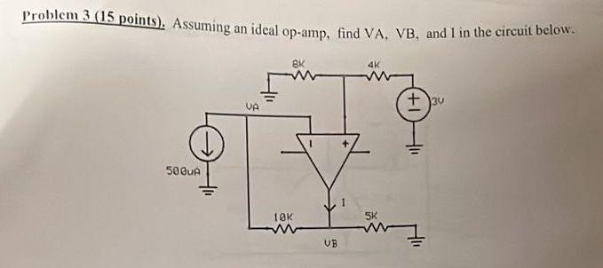 [Solved]: Problem 3 (15 points). Assuming an ideal op-amp,