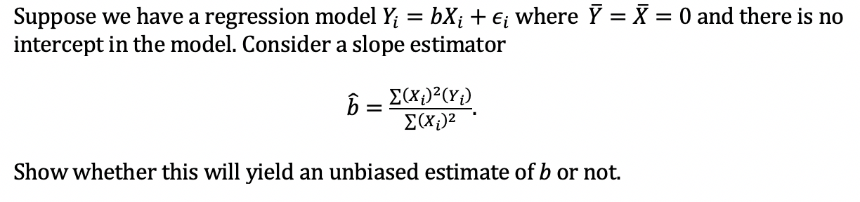 Solved Suppose we have a regression model Yi = bXi + Ei | Chegg.com