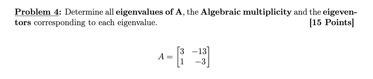 Solved Problem 4: Determine all eigenvalues of A, the | Chegg.com