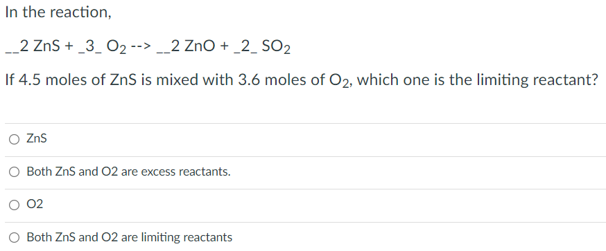 Solved In the reaction, __2 ZnS +_3_O2 -->__2 ZnO + _2_SO2 | Chegg.com