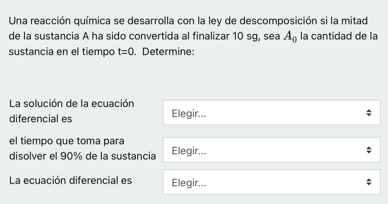 Una reacción química se desarrolla con la ley de descomposición si la mitad de la sustancia \( \mathrm{A} \) ha sido converti