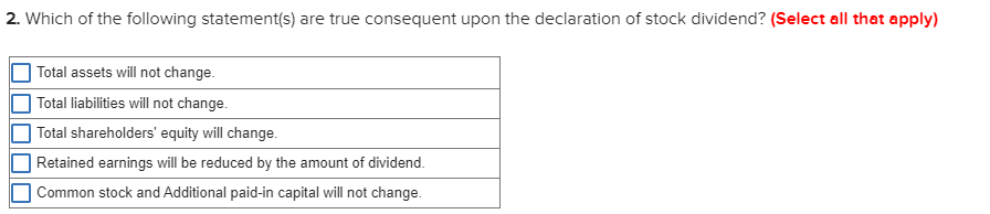 2. which of the following statement(s) are true consequent upon the declaration of stock dividend? (select all that apply) to