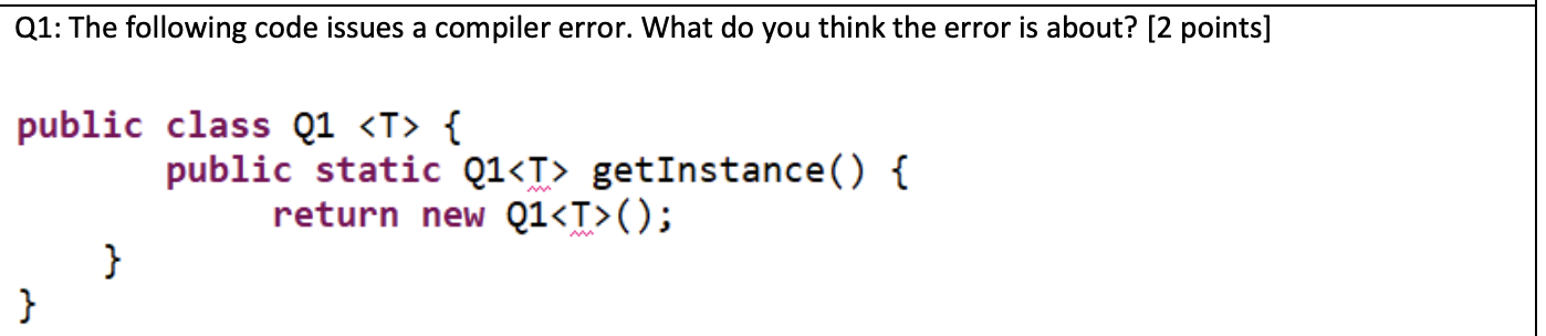 Solved Q1: The following code issues a compiler error. What | Chegg.com