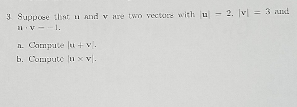 Solved 3 Suppose That U And V Are Two Vectors With U 2 V Chegg Com