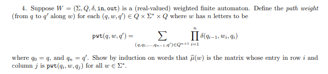 4. Suppose W=(Σ,Q,δ, in, out) is a (real-valued) | Chegg.com