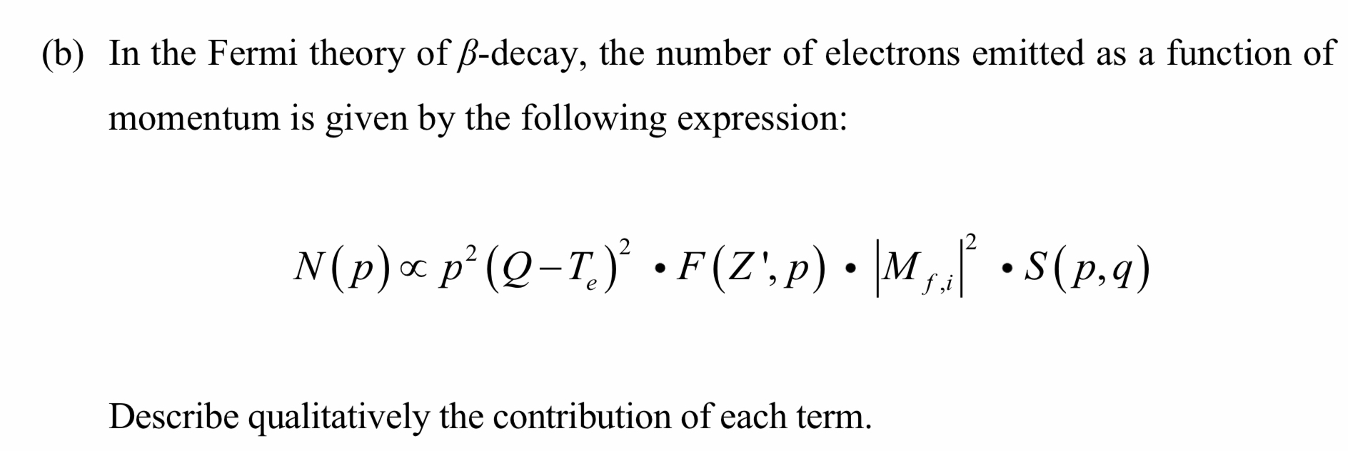 Solved (b) ﻿In The Fermi Theory Of β-decay, The Number Of | Chegg.com