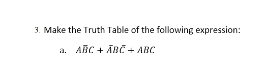 Solved 3 Make The Truth Table Of The Following Expression 8095