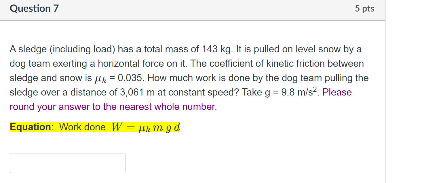 Solved Question 7 5 pts A sledge (including load) has a | Chegg.com