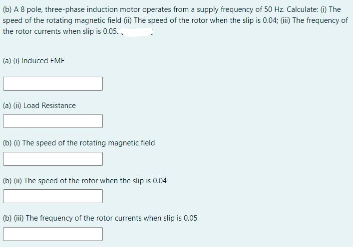 Solved (b) A 8 pole, three-phase induction motor operates | Chegg.com