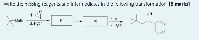 Solved Write The Missing Reagents And Intermediates In The | Chegg.com