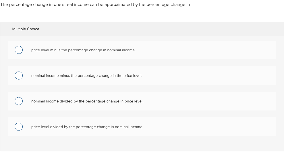 Solved The percentage change in one's real income can be | Chegg.com