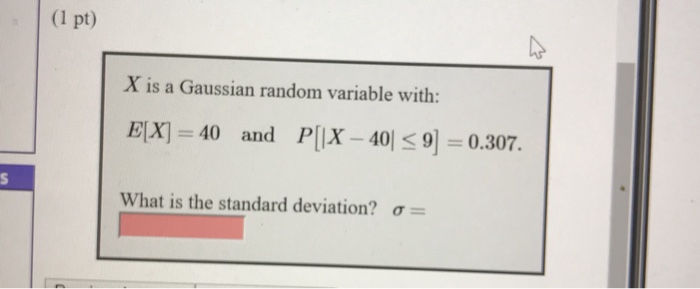 Solved (1 pt) X is a Gaussian random variable with E[X]-40 | Chegg.com