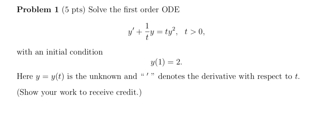 Solved Problem 1 (5 pts) Solve the first order ODE 1 y' + y | Chegg.com