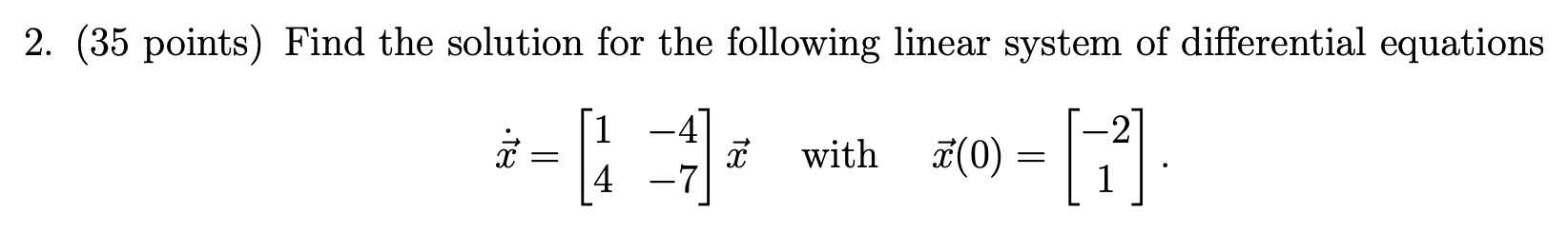 Solved 2. (35 points) Find the solution for the following | Chegg.com