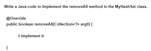 Solved Write a Java code to Implement the remove All method | Chegg.com