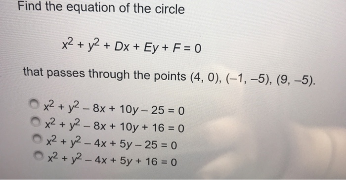 Solved Find the equation of the circle x2 + y2 Dx + Ey+ F 0 | Chegg.com