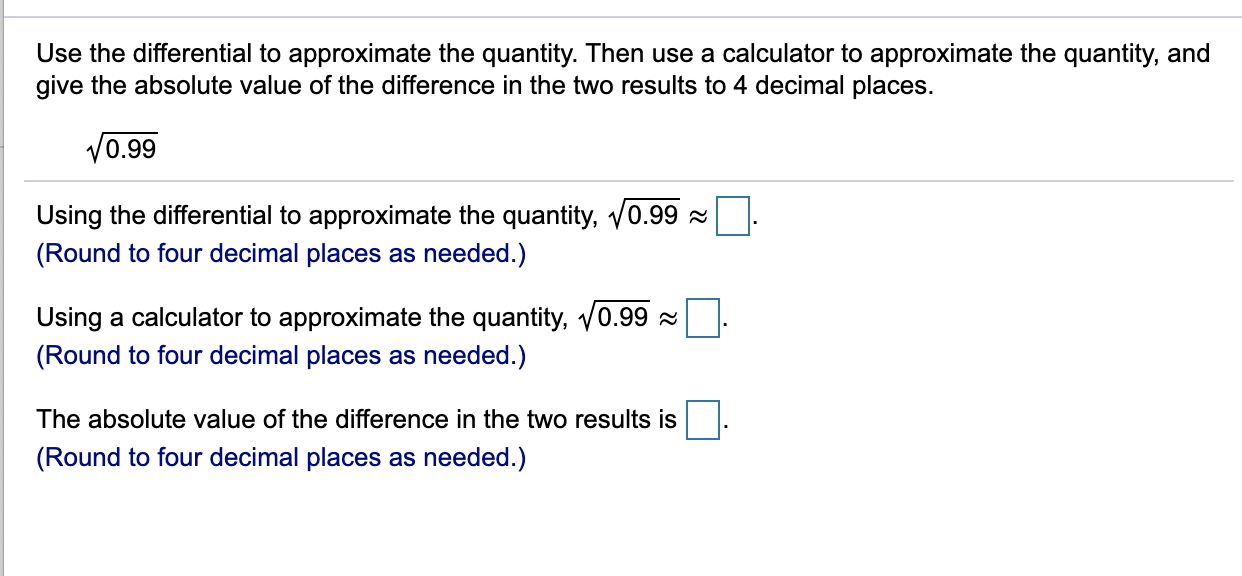 Solved Use the differential to approximate the quantity.