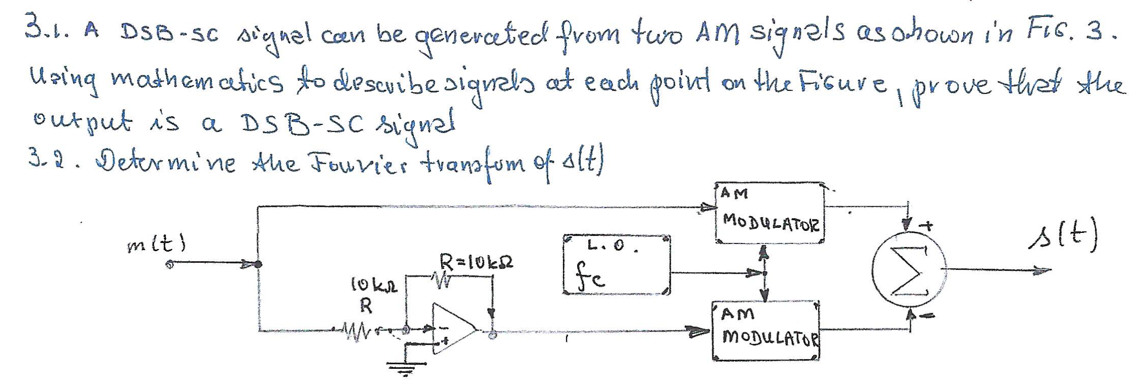 3.1. A DSB-SC signal
can be generated from two AM signals as shown in Fi6. 3.
Using mathematics to describe signals at each p