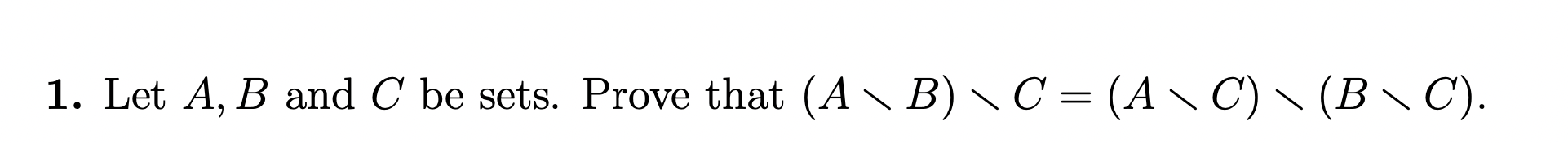 Solved 1. Let A, B and C be sets. Prove that ( AB) C = ( AC) | Chegg.com