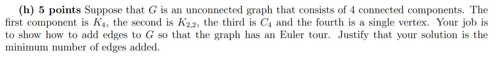 Solved (h) 5 points Suppose that G is an unconnected graph | Chegg.com ...